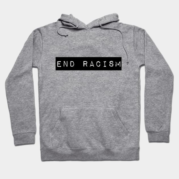 End Racism Hoodie by Imaginariux